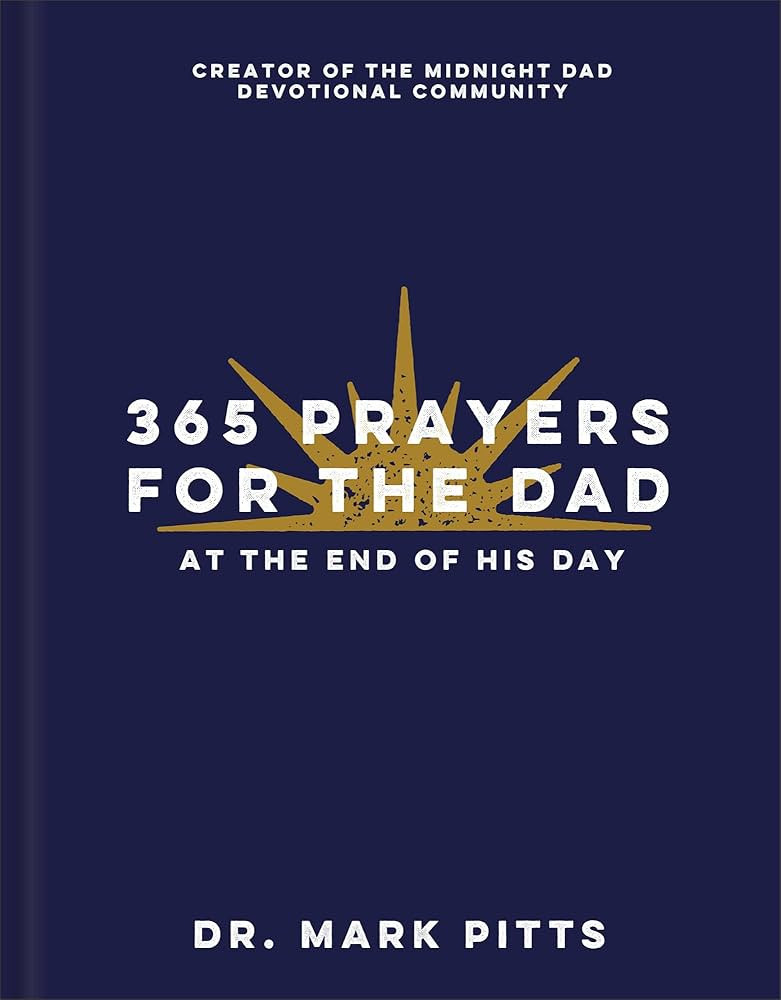 365 Prayers for the Dad at the End of His Day: (A Midnight Dad Devotional Book for Men; Daily rea... | Amazon (US)