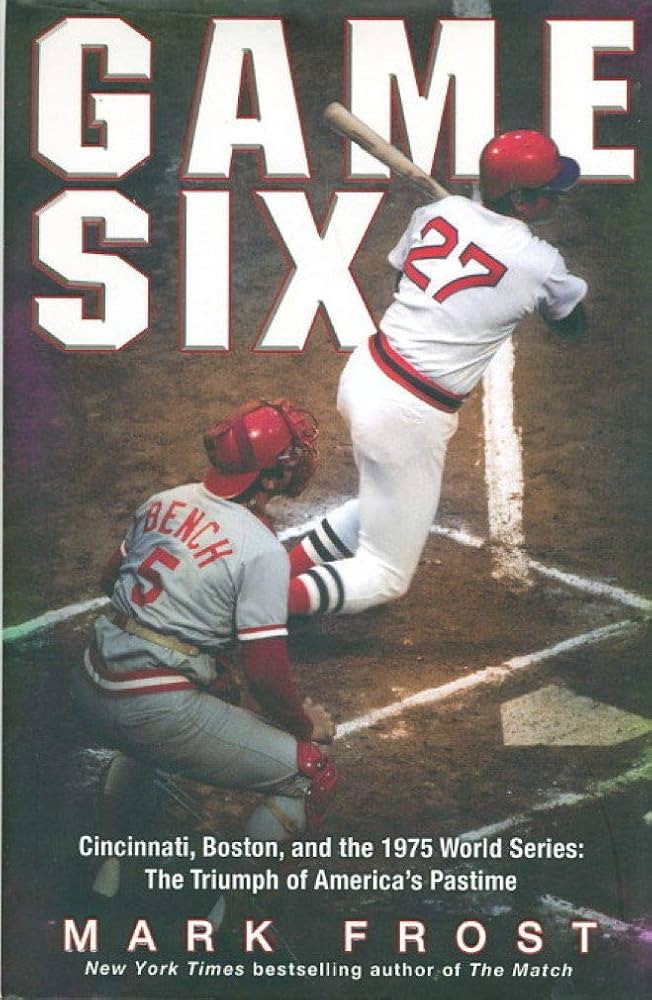 Game Six: Cincinnati, Boston, and the 1975 World Series: The Triumph of America's Pastime | Amazon (US)