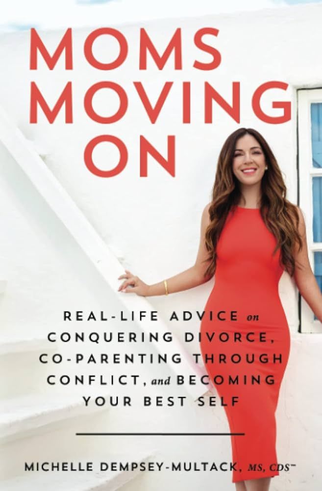 Moms Moving On: Real-Life Advice on Conquering Divorce, Co-Parenting Through Conflict, and Becomi... | Amazon (US)