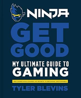 Ninja: Get Good: My Ultimate Guide to Gaming | Amazon (US)