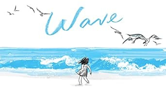 Wave: (Books about Ocean Waves, Beach Story Children's Books)     Hardcover – Picture Book, Apr... | Amazon (US)