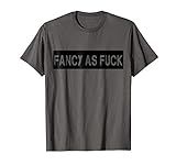 Fancy As Fuck T Shirt | Amazon (US)