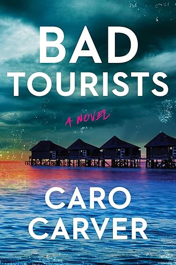 Bad Tourists: A Novel      Hardcover – July 9, 2024 | Amazon (US)