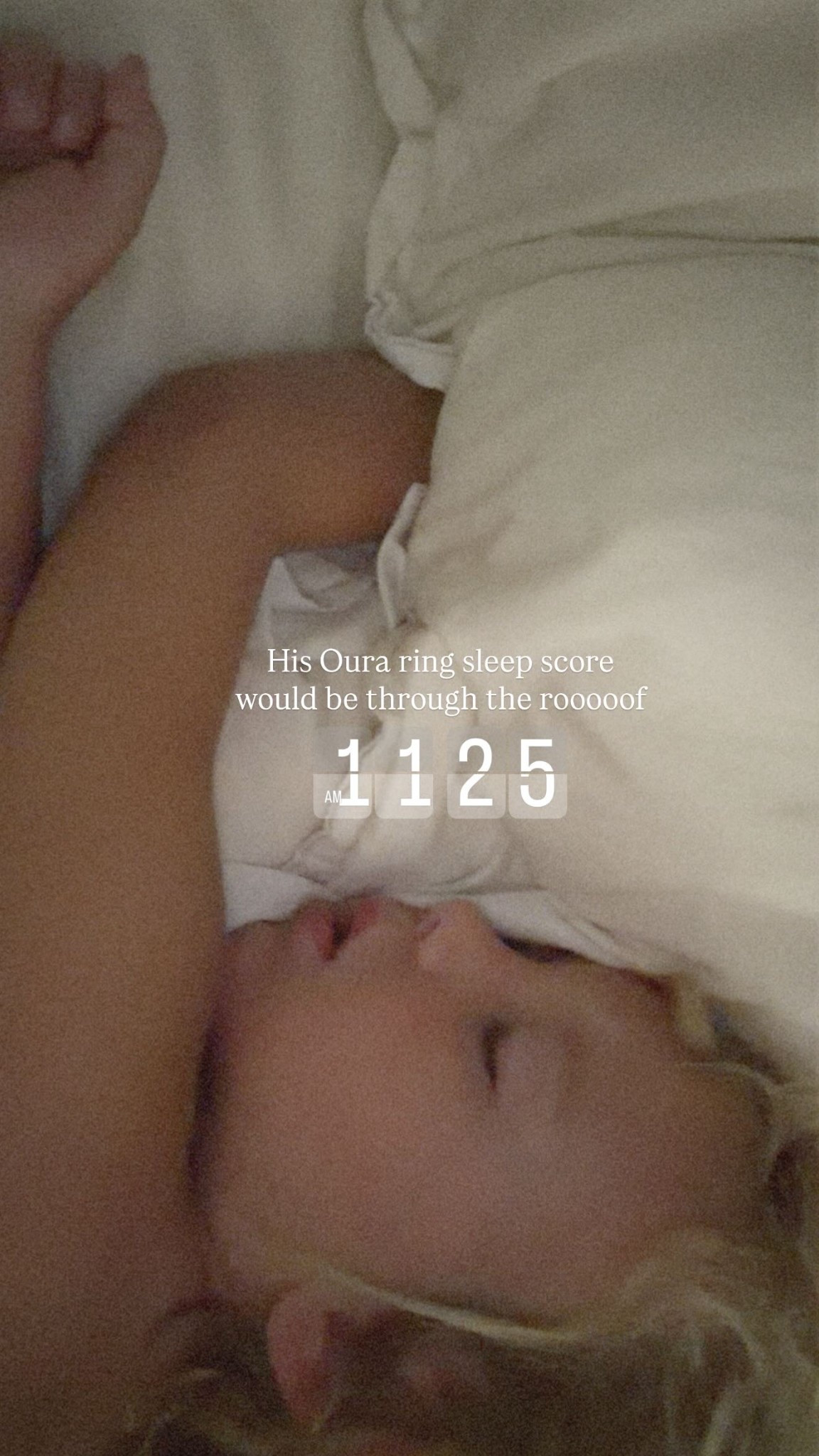 His Oura ring sleep score would be through the rooooof