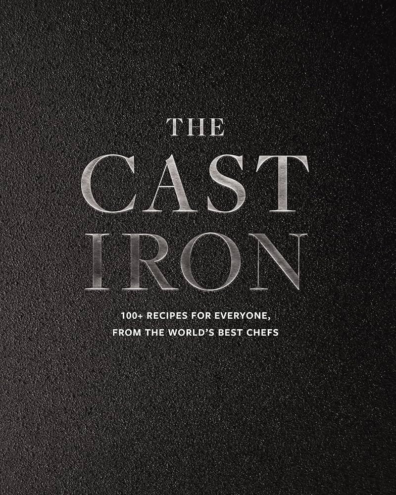 The Cast Iron: 100+ Recipes from the World’s Best Chefs | Amazon (US)