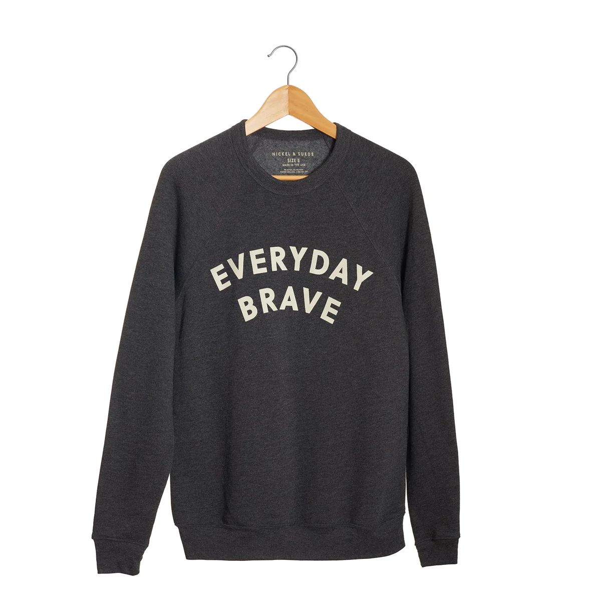 Everyday Brave Sweatshirt | Nickel and Suede
