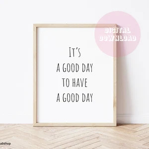 It's a Good Day | Digital Print | Digital Download Image | Etsy (US)