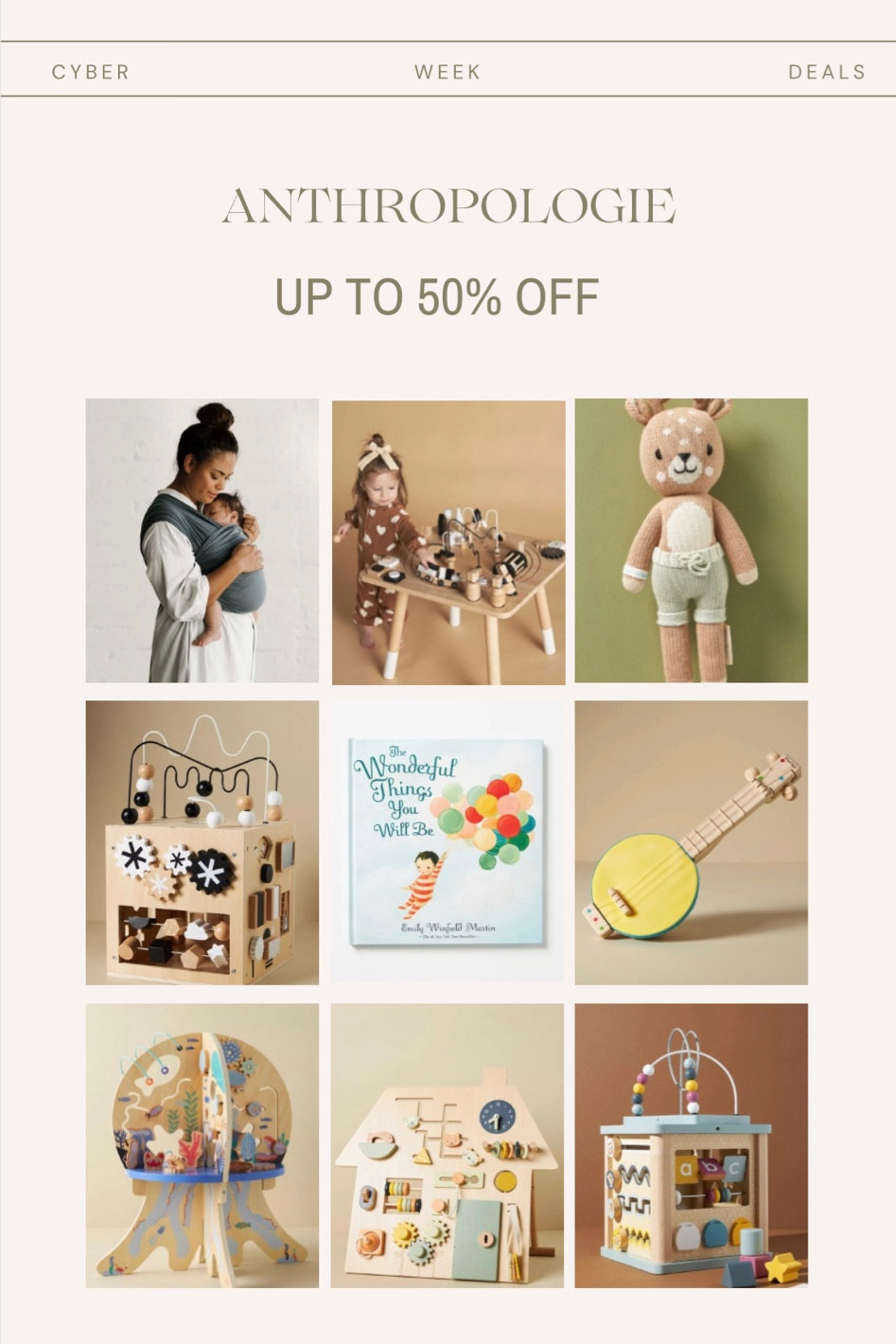 Anthropologie cyber week - up to 50% off. One of my favorite spots to buy baby toys! 

#LTKGiftGuide #LTKCyberWeek