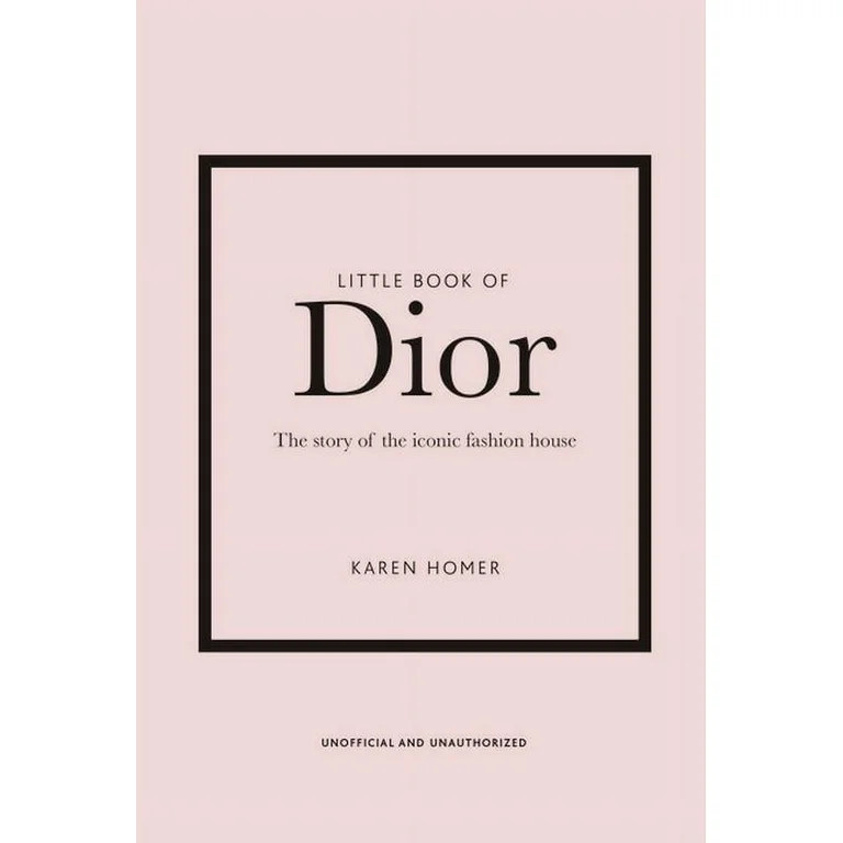 Little Books of Fashion Little Book of Dior: The Story of the Iconic Fashion House, Book 5, (Hard... | Walmart (US)