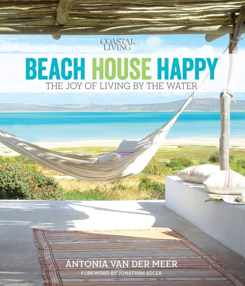 Coastal Living Beach House Happy: The Joy of Living by the Water | Amazon (US)