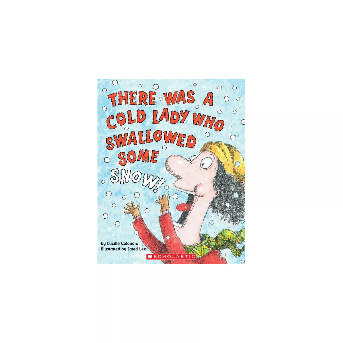 There Was a Cold Lady Who Swallowed Some Snow! - by  Lucille Colandro (Paperback) | Target