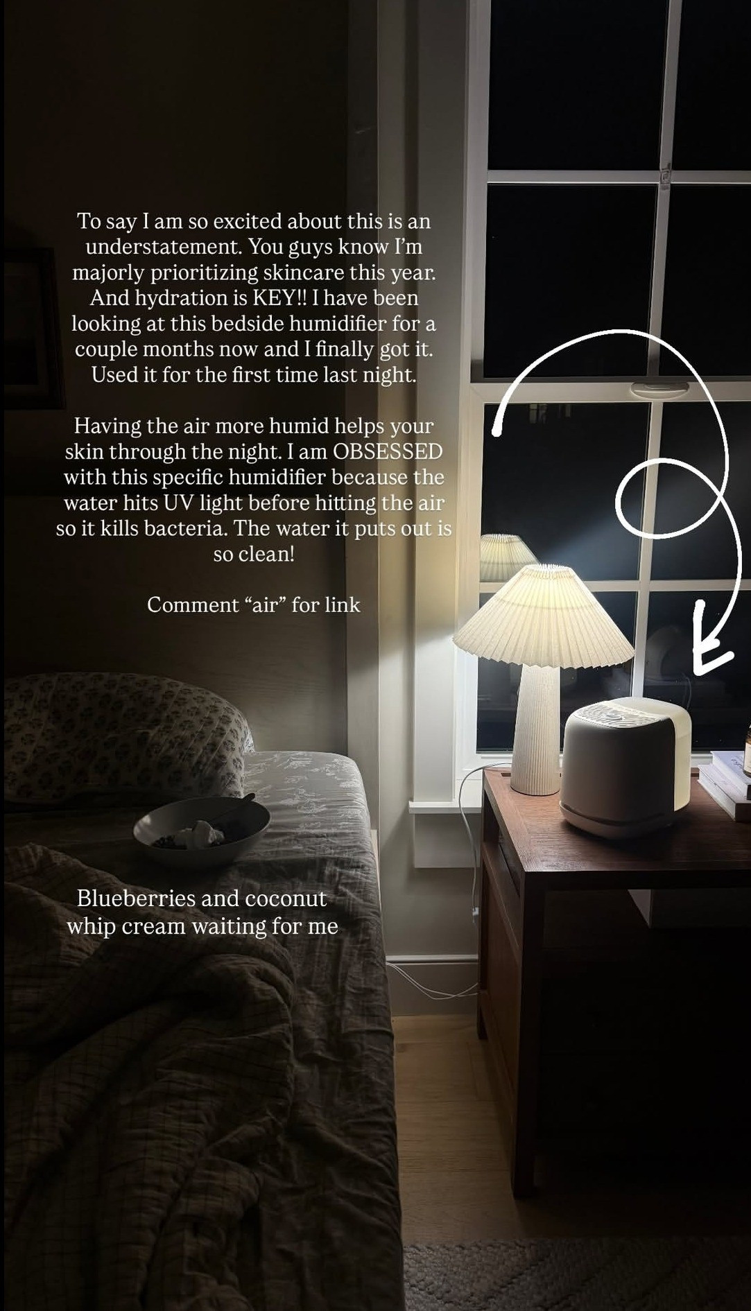 I am SO SO excited about this bedside humidifier. Designed with your skin in mind. Helps with dryness/skin hydration, breathing, sleep quality. All the things. And the water hits a UV light before it gets sprayed out so it gets rid of all the bacteria! 

 #LTKdayinmylife #LTKselfcare