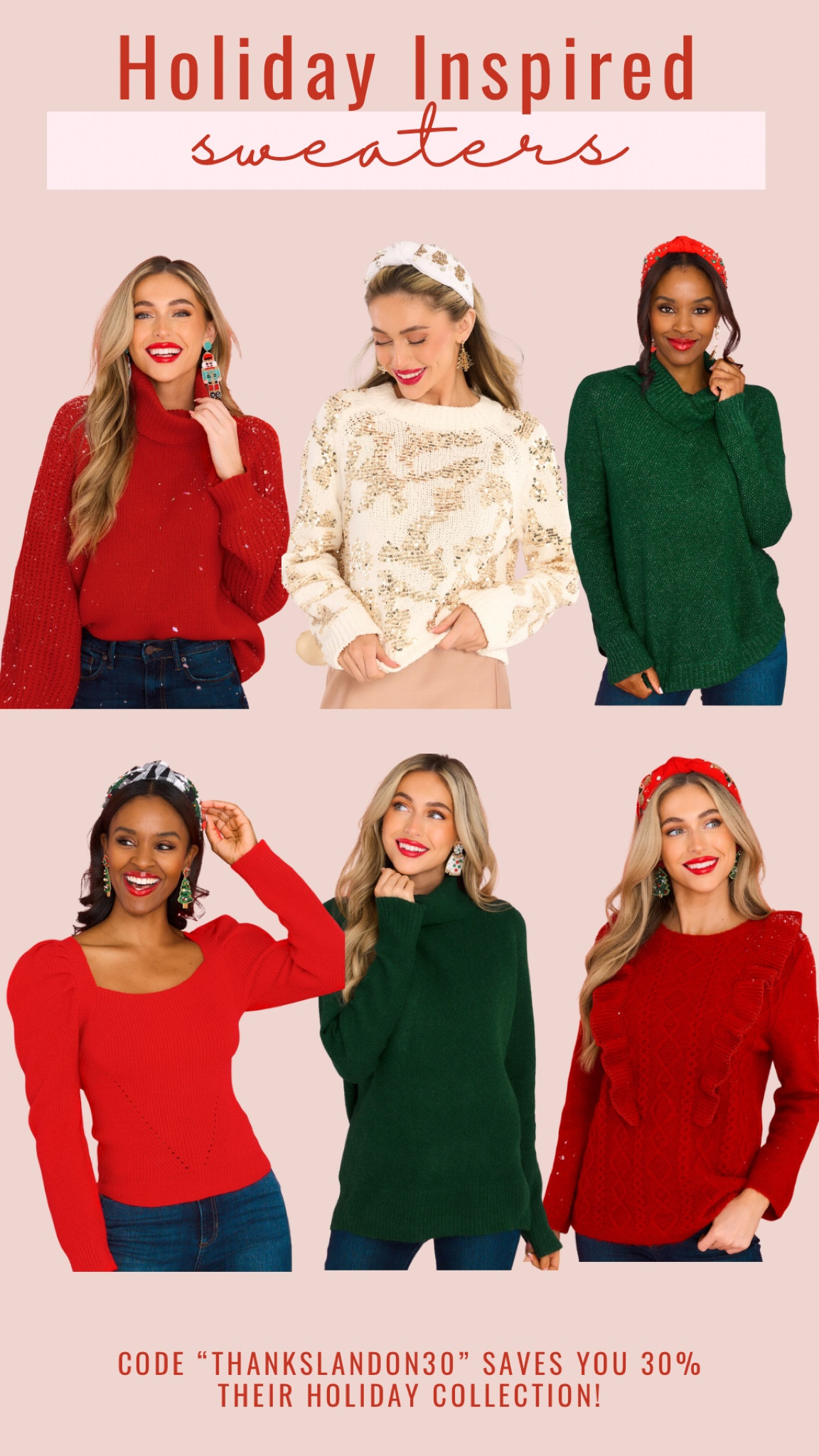 Holiday inspired sweaters ❤️ Loving all the red, green, gold, silver, and beige for the holidays! Love a cozy sweater! Code “THANKSLANDON30” saves you 30% off!

Family Christmas photos, Christmas photos, Christmas photo outfits, family Christmas outfits, sequins, Christmas outfit, Christmas outfit inspo, date night style, date night fashion, holiday style, holiday outfits, festive style, holiday fashion, family Christmas photo fashion, green sweater, thanksgiving outfit inspo, thanksgiving outfit idea, green Christmas sweater, red Christmas sweater, ruffle sweater, sequin sweaterr

#LTKHoliday #LTKfindsunder100 #LTKstyletip