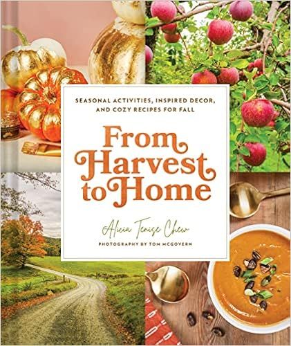 From Harvest to Home: Seasonal Activities, Inspired Decor, and Cozy Recipes for Fall     Hardcove... | Amazon (US)