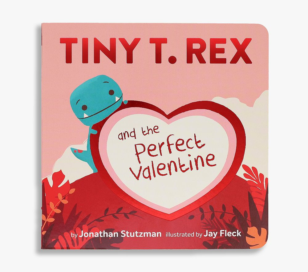 Tiny T. Rex and the Perfect Valentine | Pottery Barn Kids