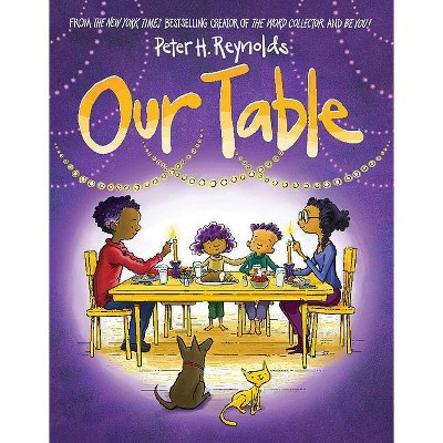 Our Table - by Peter H Reynolds (Hardcover) | Target