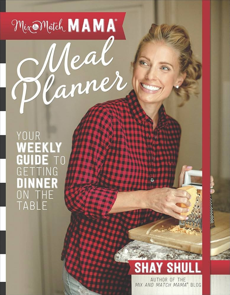 Mix-and-Match Mama Meal Planner: Your Weekly Guide to Getting Dinner on the Table: Shull, Shay: 9... | Amazon (US)