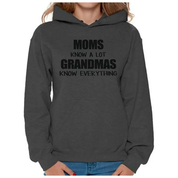 Awkward Styles Women's Moms Know A Lot Grandmas Know Everything Graphic Hoodie Tops Mother's Day ... | Walmart (US)