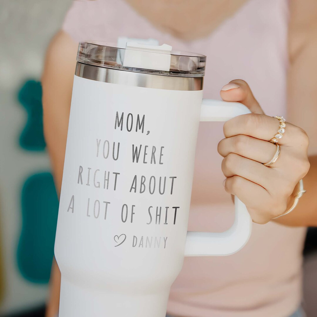 Mom You Were Right 40oz Tumbler With Handle, Custom Funny Gifts for Mother, Unique Mother's Day G... | Etsy (US)