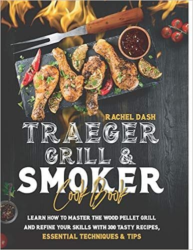 TRAEGER GRILL & SMOKER COOKBOOK: Learn how to Master the Wood Pellet Grill and refine your skills... | Amazon (US)