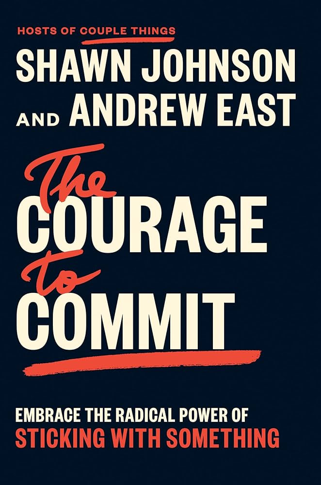 The Courage to Commit: Embrace the Radical Power of Sticking with Something | Amazon (US)