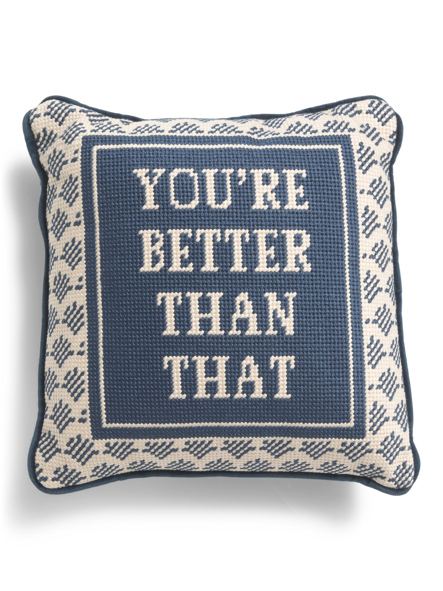 11x11 Youre Better Than That Needlepoint Pillow | TJ Maxx