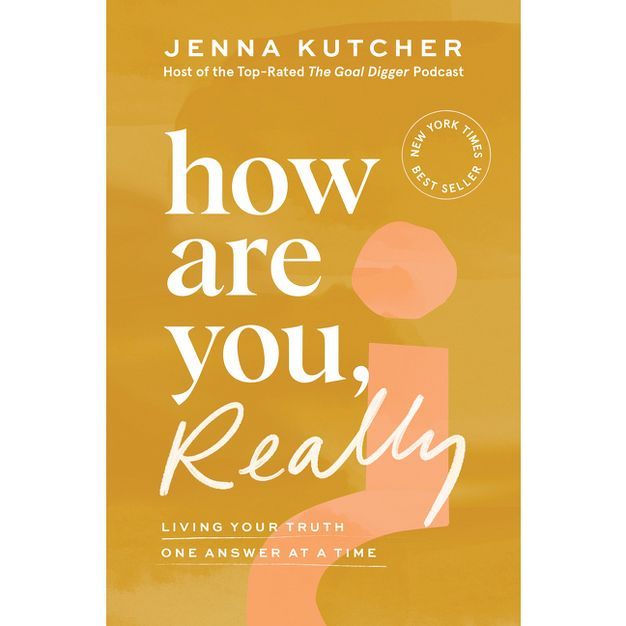 How Are You, Really? - by Jenna Kutcher (Hardcover) | Target
