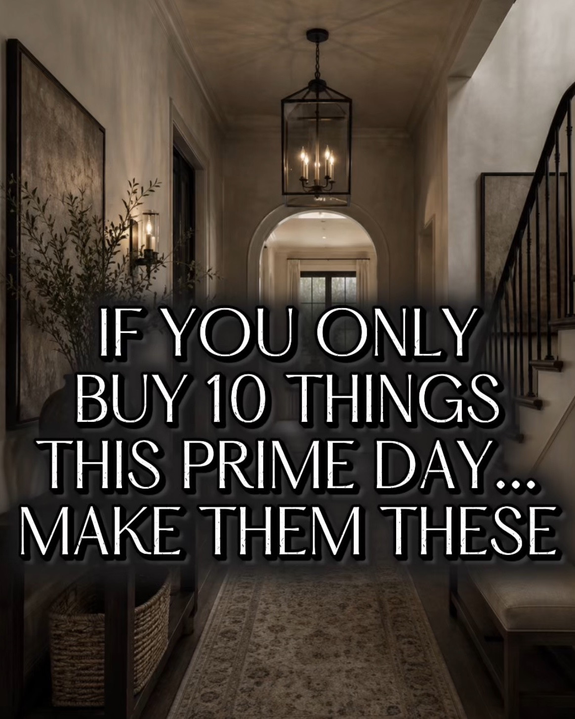 If you only buy 10 things this prime day make them these