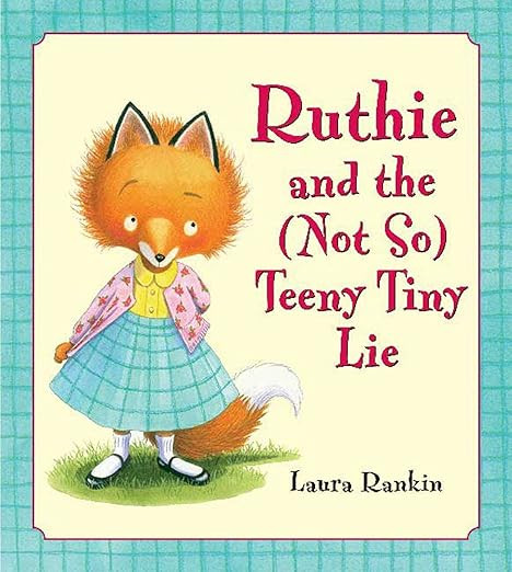 Ruthie and the (Not So) Teeny Tiny Lie      Hardcover – Picture Book, July 1, 2007 | Amazon (US)