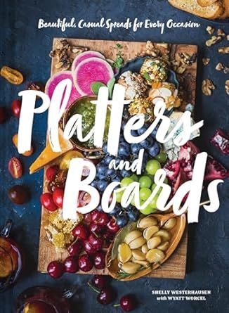 Platters and Boards: Beautiful, Casual Spreads for Every Occasion | Amazon (US)