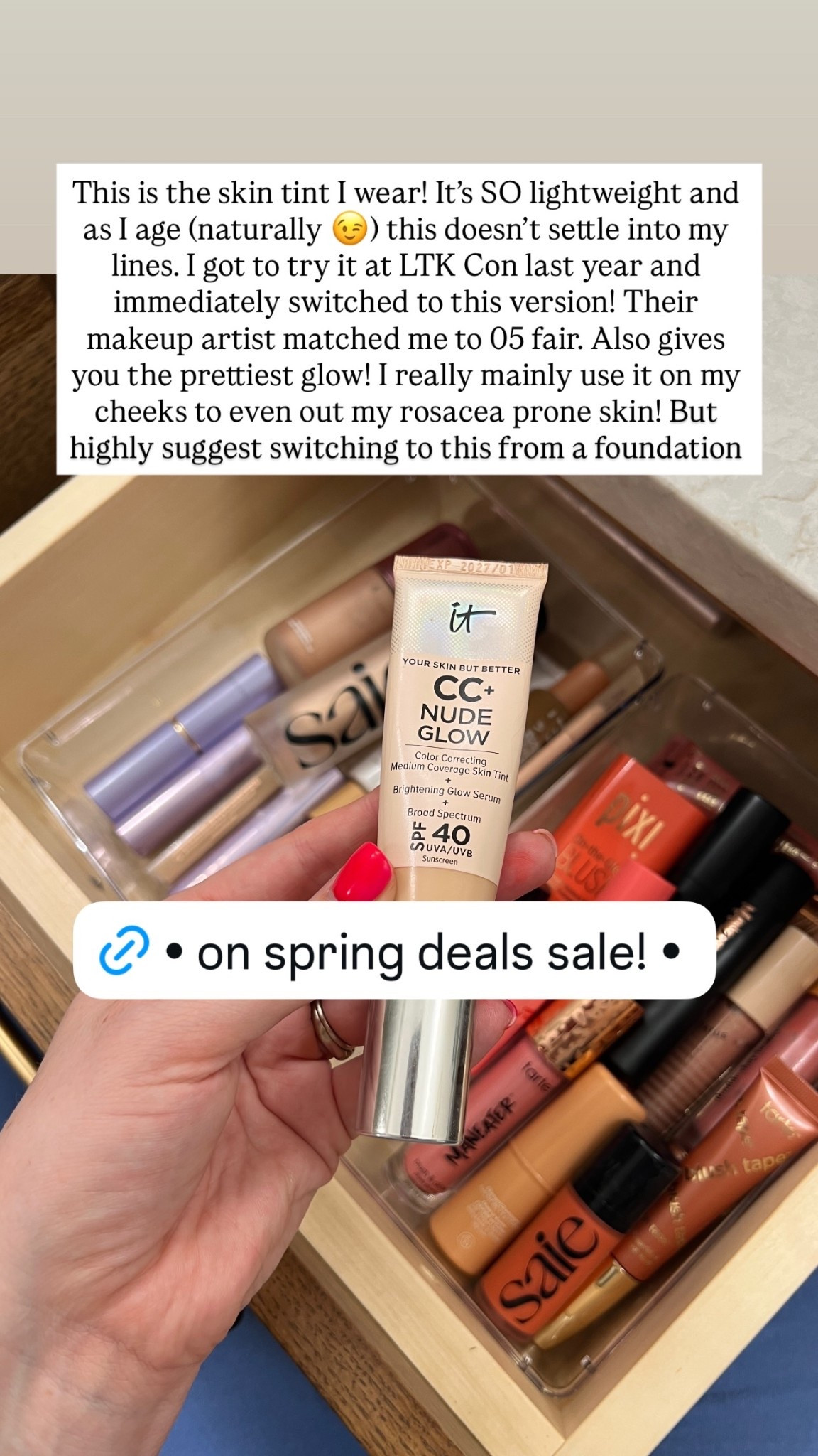 This is the skin tint I wear! It’s SO lightweight and as I age (naturally 😉) this doesn’t settle into my lines. I got to try it at LTK Con last year and immediately switched to this version! Their makeup artist matched me to 05 fair. Also gives you the prettiest glow! I really mainly use it on my cheeks to even out my rosacea prone skin! But highly suggest switching to this from a foundation