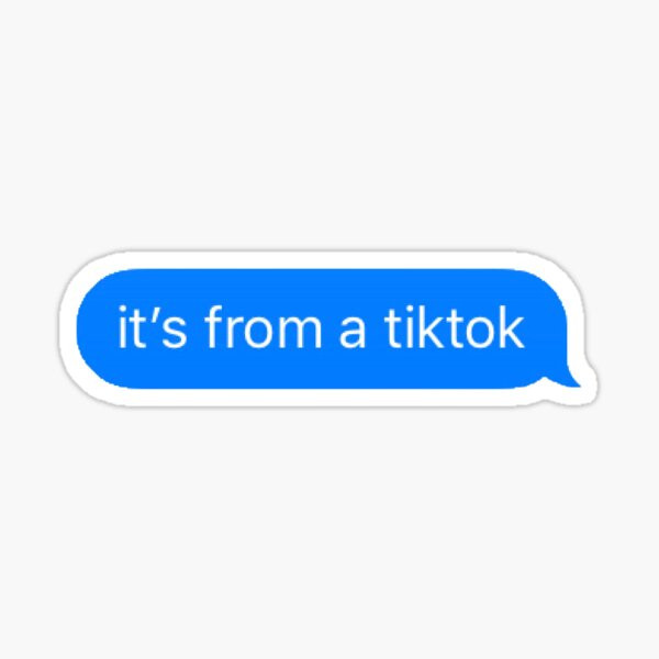 It's From a Tiktok Sticker by abbyconnellyy | Redbubble (US)