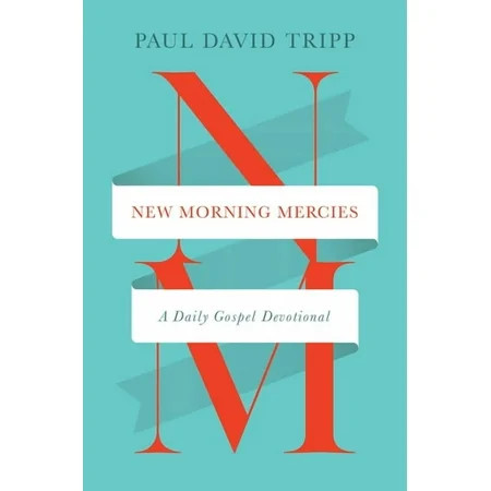 New Morning Mercies: A Daily Gospel Devotional (Hardcover) | Walmart (US)
