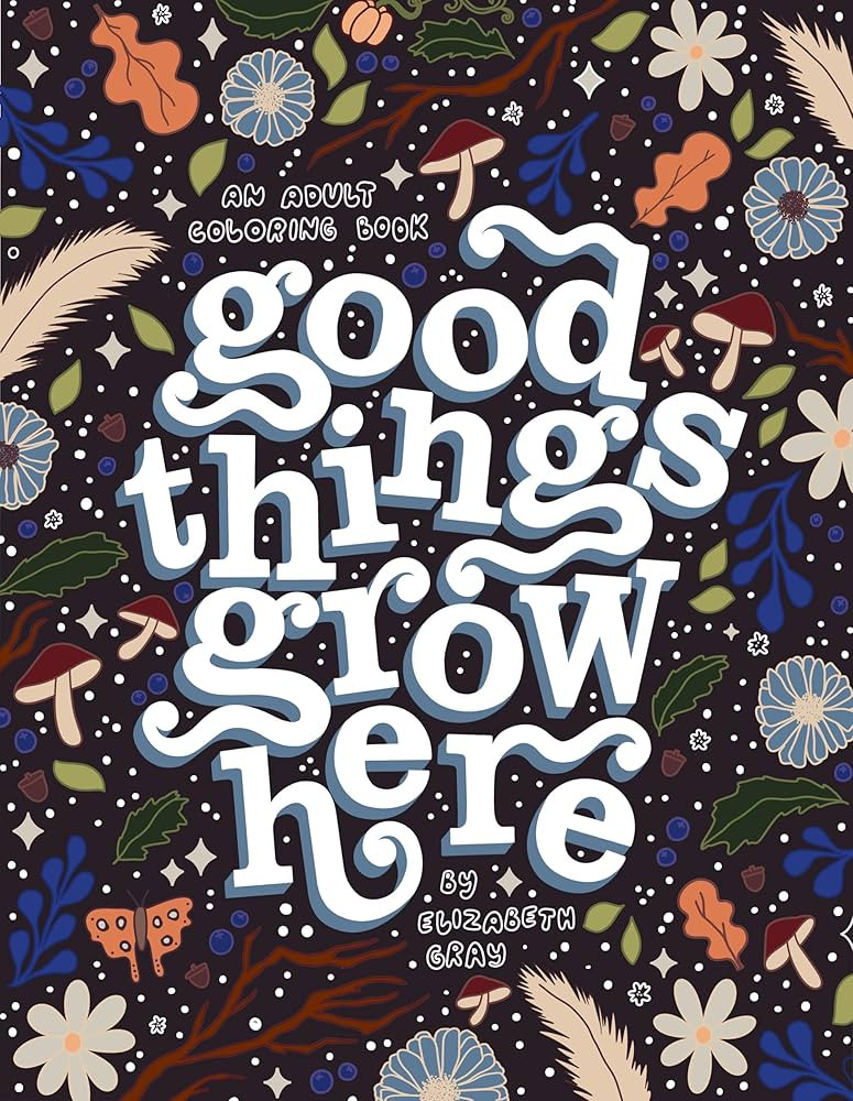 Good Things Grow Here: An Adult Coloring Book with Inspirational Quotes and Removable Wall Art Pr... | Amazon (US)