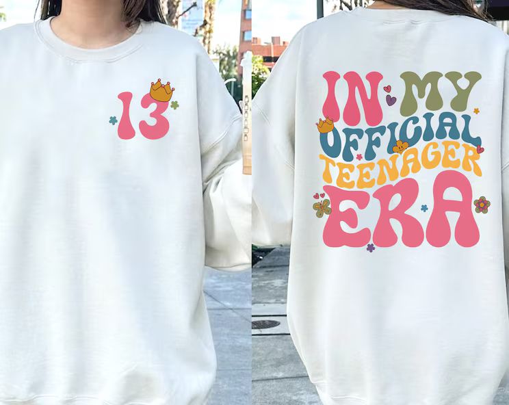 In My Official Teenager Era Sweatshirt, Custom 13th Birthday Shirt, Birthday Shirt For Teenager,Gift For Teen, 13 Official Teenager,Girl tee | Etsy (US)