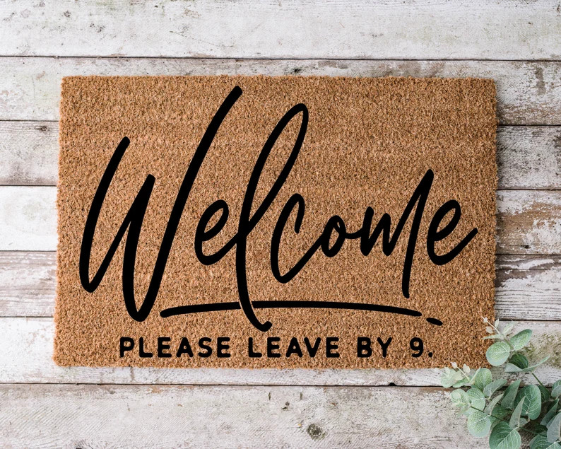 Welcome Please Leave by 9, Door Mat, Funny Doormat, Wedding Gift, Housewarming Gift, Home Doormat... | Etsy (US)