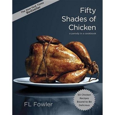 Fifty Shades of Chicken (Hardcover) (F. L. Fowler) | Target