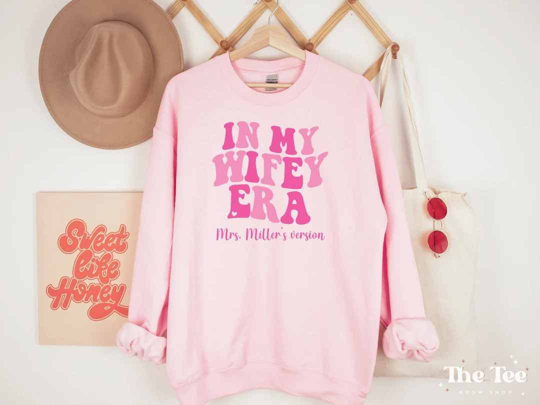 In My Wifey Era Sweatshirt, Personalized Wife Sweatshirt, Custom Wife Shirt, Bride Shirt, Engagem... | Etsy (US)