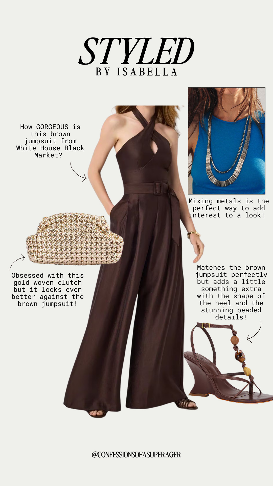 Step into sophisticated elegance with this gorgeous chocolate brown wide-leg jumpsuit from White House Black Market! The halter criss-cross neckline and belted waist create an incredibly flattering and chic silhouette, making it the perfect choice for a summer wedding guest outfit, cocktail party, or elevated date night look. I styled this monochromatic staple with a stunning gold woven clutch that pops beautifully against the rich brown, mixed-metal layered necklaces, and beaded strappy wedge sandals that add a unique architectural element. This ensemble is the epitome of quiet luxury and modern evening wear—tap the link to shop the entire look and similar affordable options on the LTK app by following @confessionsofasuperager!

  Market 

 #LTKwedding #WhiteHouseBlack #BrownJumpsuit #WideLegJumpsuit #EveningWear #CocktailOutfit #QuietLuxury #SummerStyle #WeddingGuestLook #MonochromaticFashion #GoldClutch #ChicOutfits #ShopTheLook #LTKootd #LTKSeasonal #LTKOver40