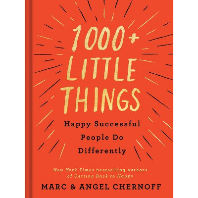 1000+ Little Things Happy Successful People Do Differently - by  Marc Chernoff & Angel Chernoff (Hardcover) | Target