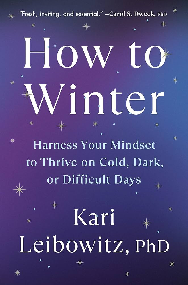 How to Winter: Harness Your Mindset to Thrive on Cold, Dark, or Difficult Days | Amazon (US)