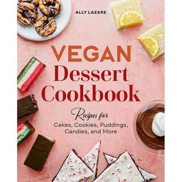 Vegan Dessert Cookbook - by  Ally Lazare (Paperback) | Target