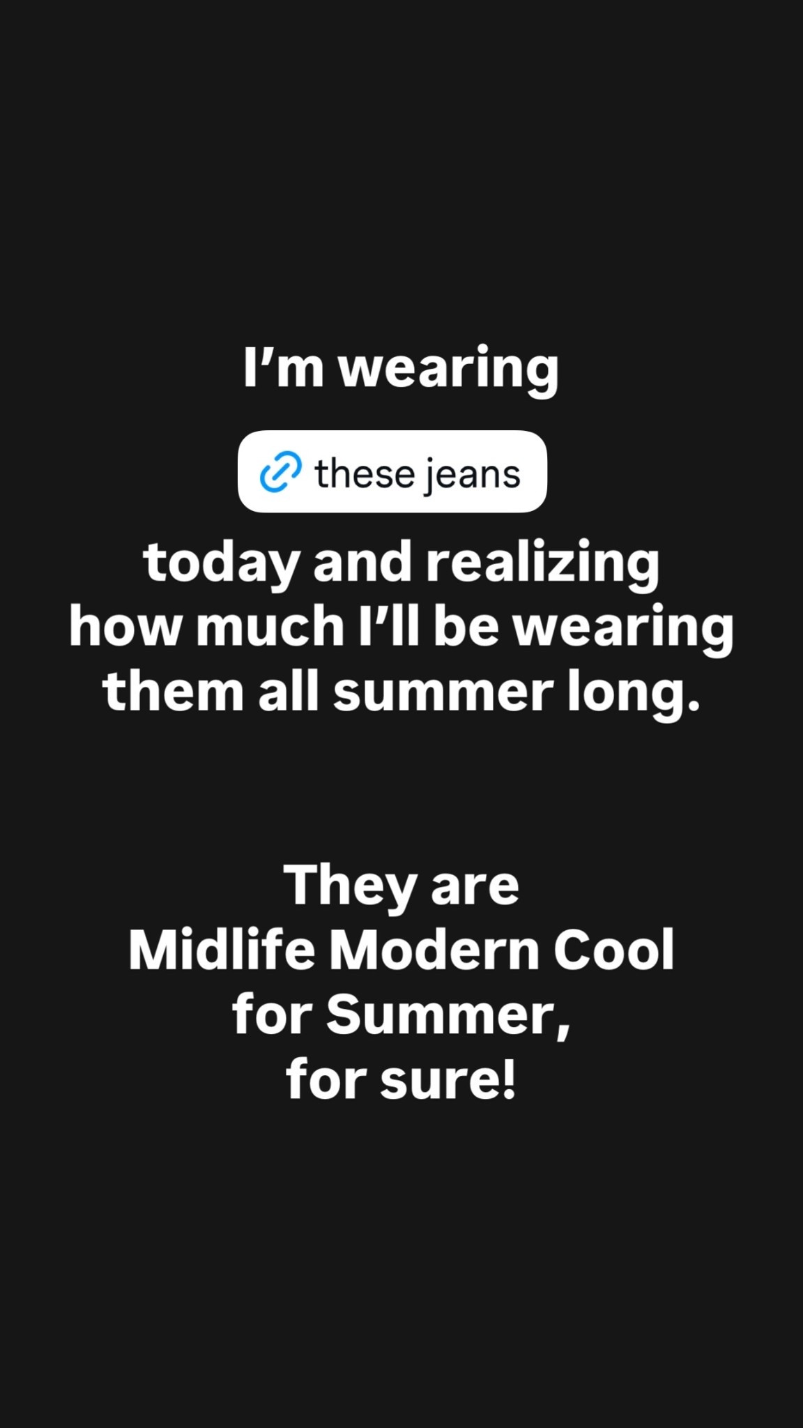 I’m wearing 

today and realizing 
how much I’ll be wearing them all summer long.

They are 
Midlife Modern Cool
for Summer,
for sure!