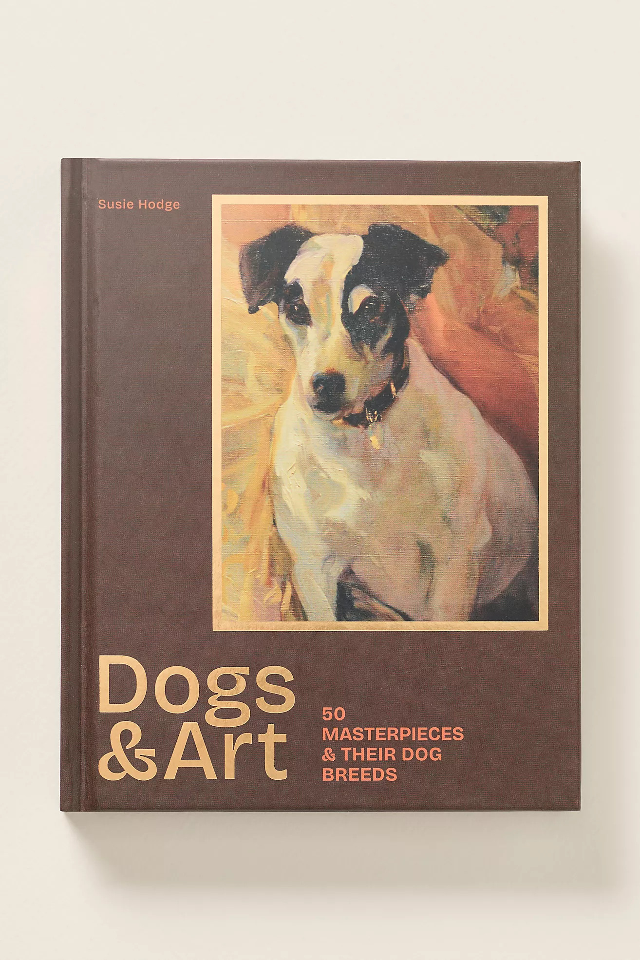 50 Masterpieces & Their Breeds Hardcover Book | Anthropologie (US)