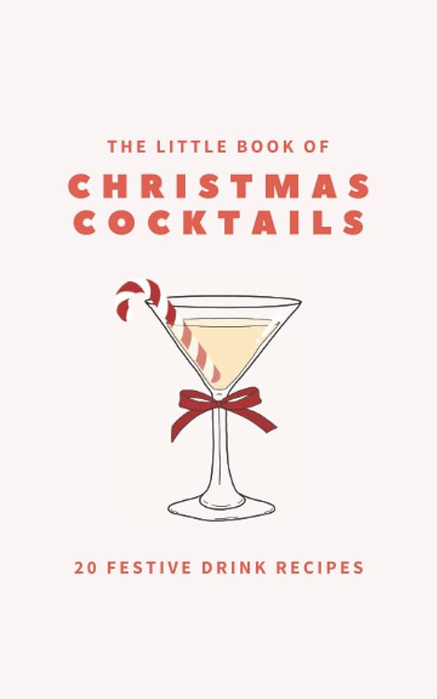 The Little Book of Christmas Cocktails: 20 Festive Drink Recipes | Amazon (US)
