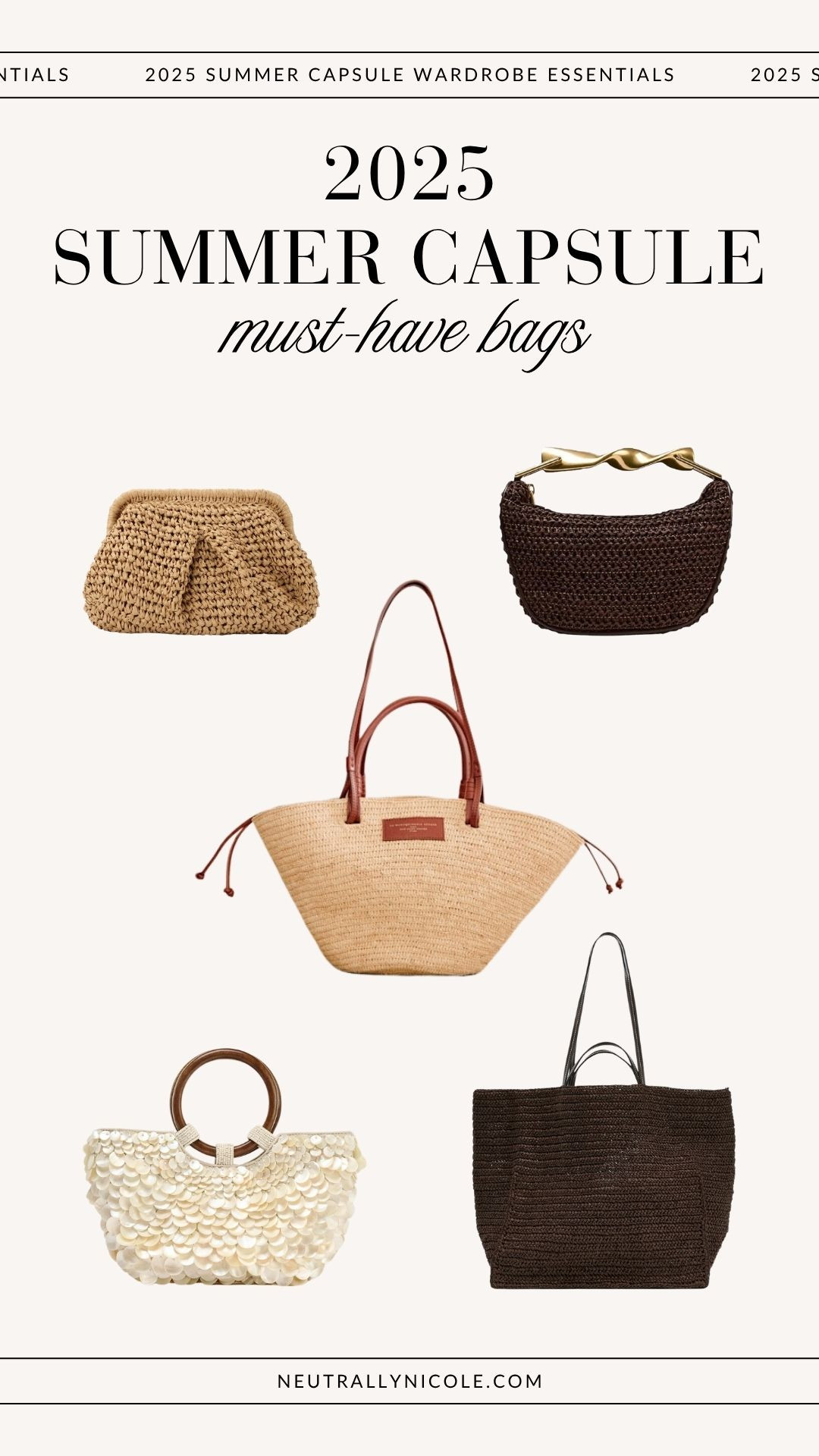 Summer bags: raffia clutch, raffia bag, basket bag, basket tote, shell bag| 2025 summer capsule wardrobe, summer staples, summer wardrobe staples, summer closet staples, summer closet essentials, summer essentials, summer basics, summer style, 2025 summer fashion trends, summer neutrals, summer 2025, neutral fashion, minimalist fashion


 

#LTKPetite #LTKSaleAlert #LTKShoeCrush #LTKItBag #LTKStyleTip #LTKFindsUnder50 #LTKFindsUnder100 #LTKTravel #LTKSeasonal
