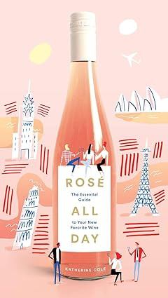 Rosé All Day: The Essential Guide to Your New Favorite Wine | Amazon (CA)