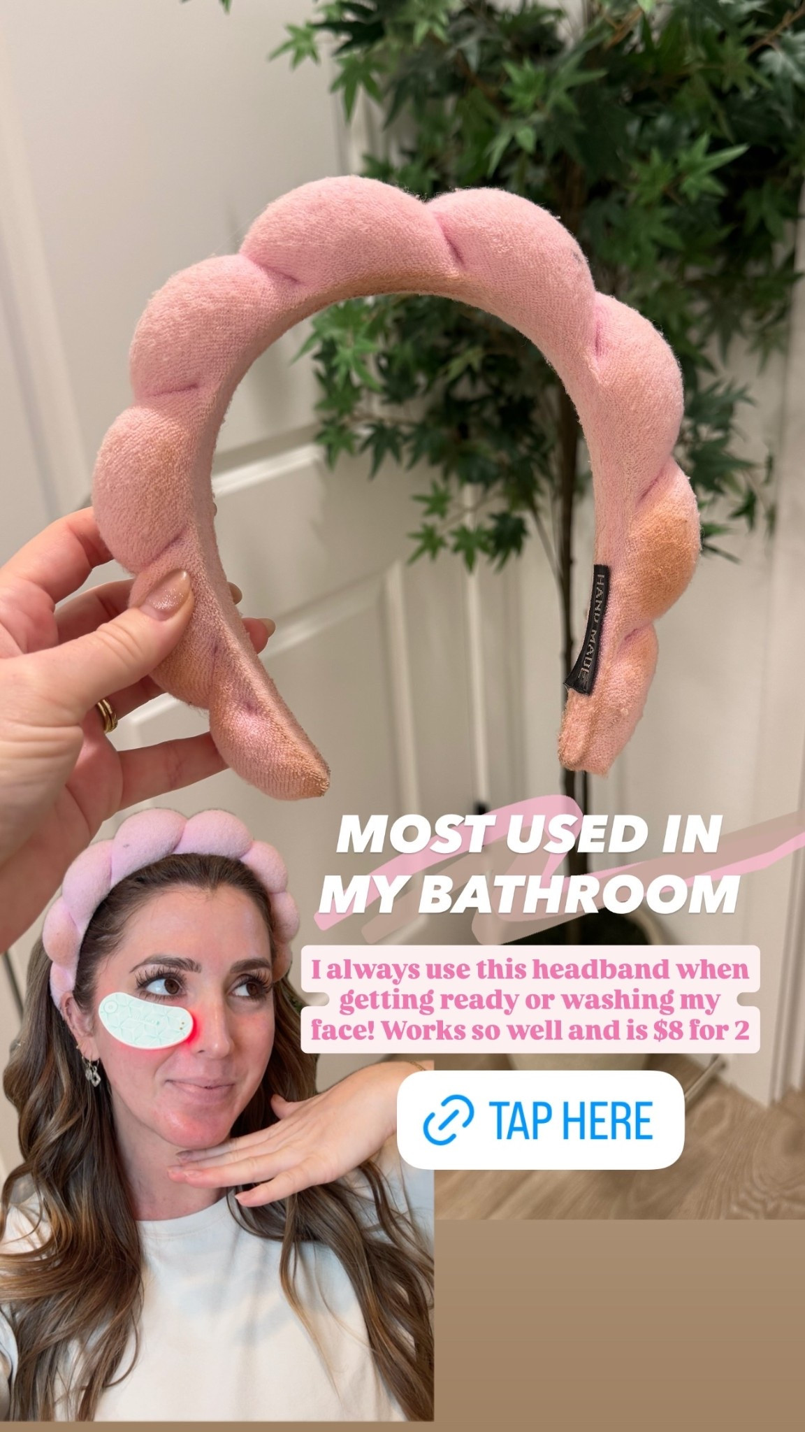 MOST USED IN MY BATHROOM I always use this headband when getting ready or washing my face! Works so well and is $8 for 2