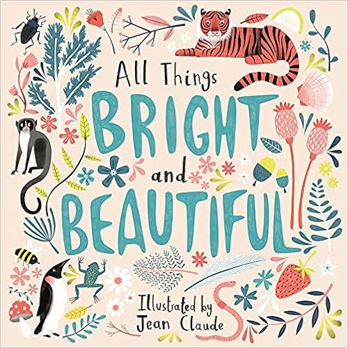 All Things Bright and Beautiful: Claude, Jean, Alexander, Cecil: 9780281081226: Amazon.com: Books | Amazon (US)