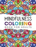 Mindfulness Coloring Book for Adults: An Adult Coloring Book for Stress-Relief and Relaxation with Mandala Patterns to Color | Amazon (US)
